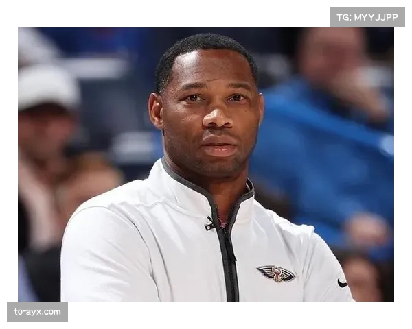 鹈鹕威利·格林与球员关系融洽 更衣室氛围助力连胜